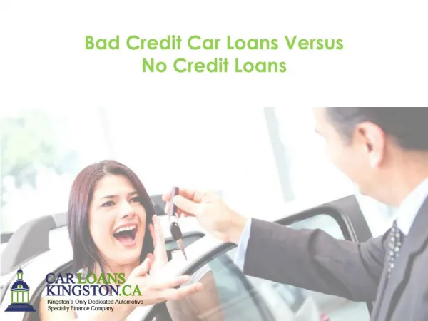 Bad Credit Car Loans Versus No Credit Loans