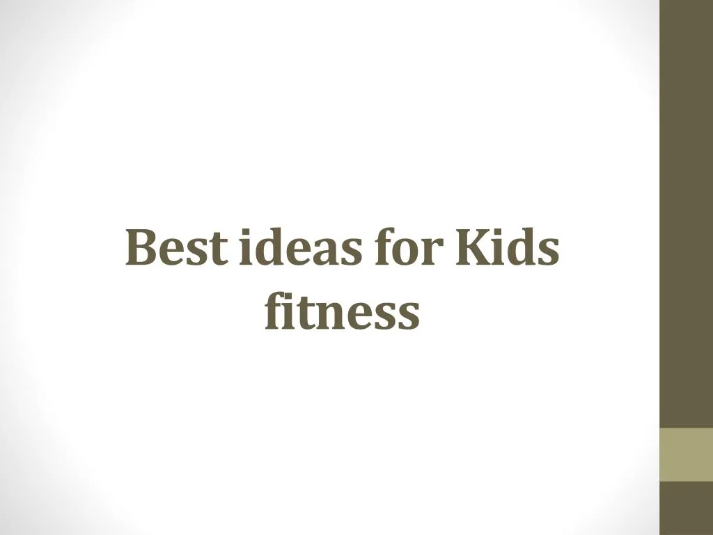 best ideas for kids fitness