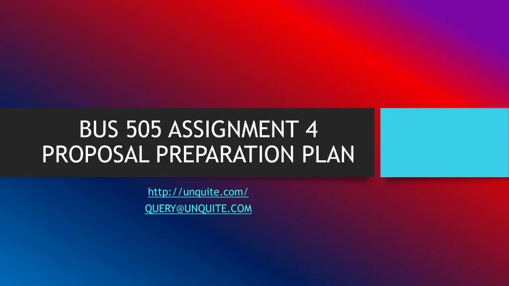 bus 505 assignment 4 proposal preparation plan