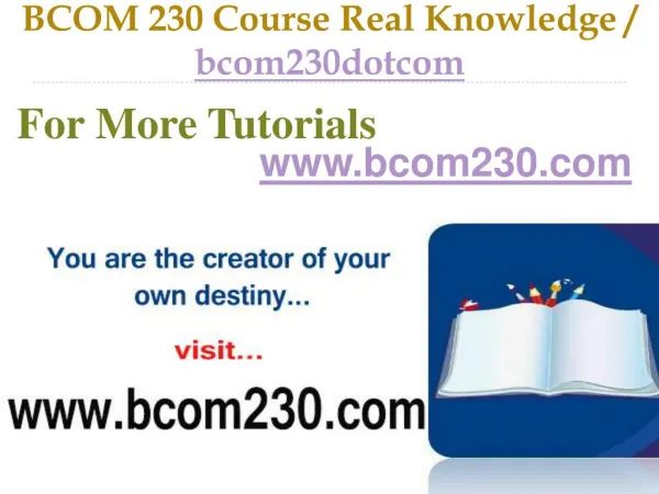 BCOM 230 Course Real Tradition,Real Success / bcom230dotcom