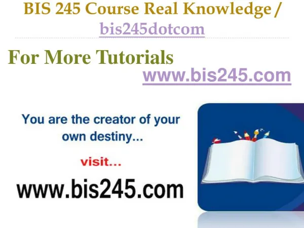 BIS 245 Course Real Tradition,Real Success / bis245dotcom