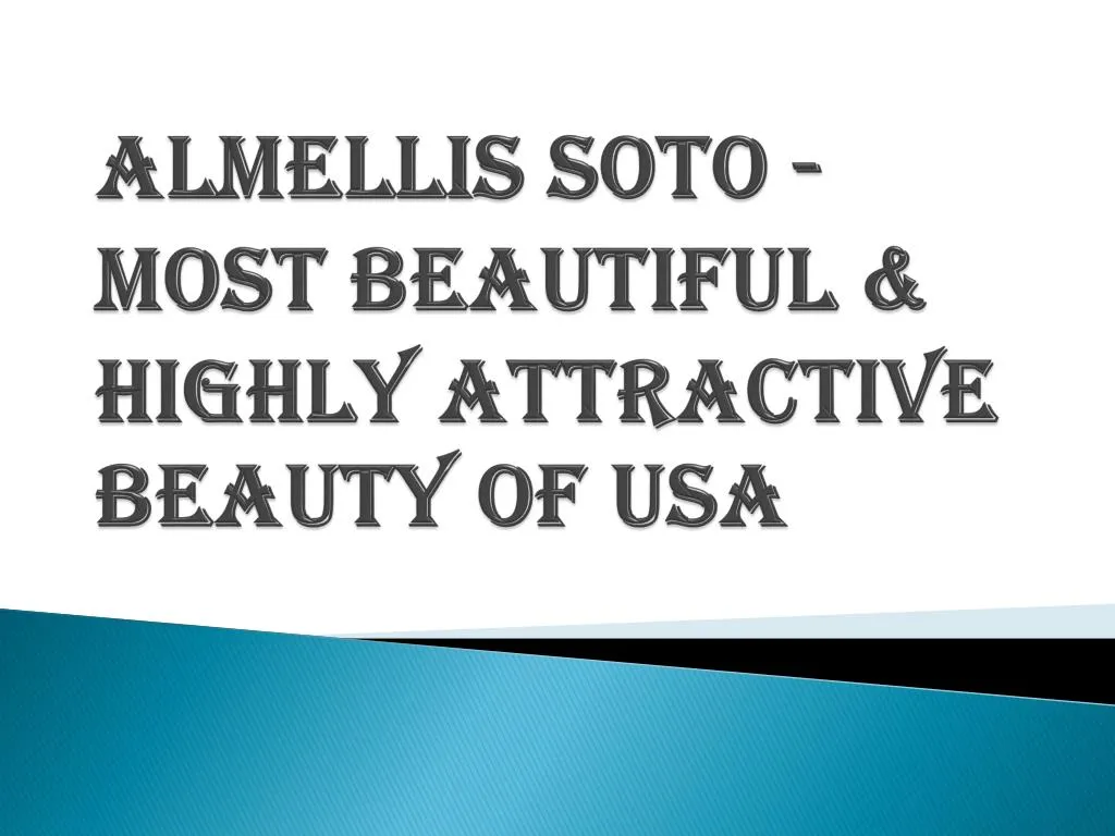 almellis soto most beautiful highly attractive beauty of usa