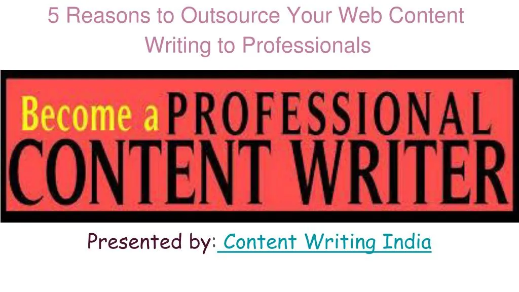 5 reasons to outsource your web content writing to professionals