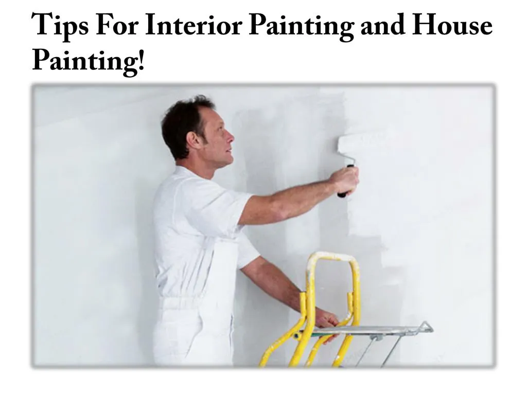 tips for interior painting and house painting