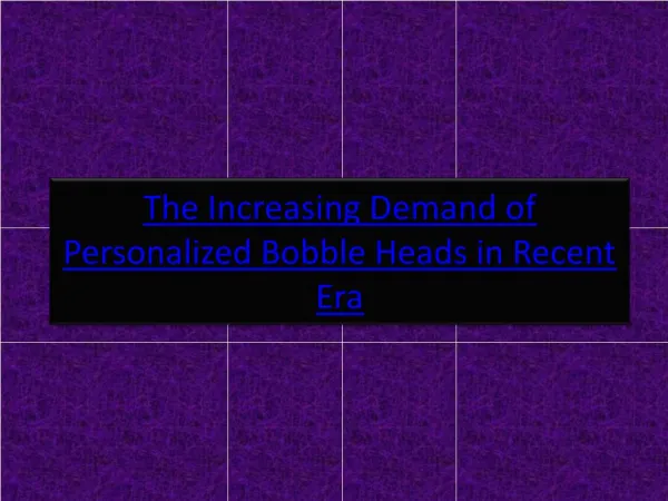 Personalized Bobble Heads in Recent Era
