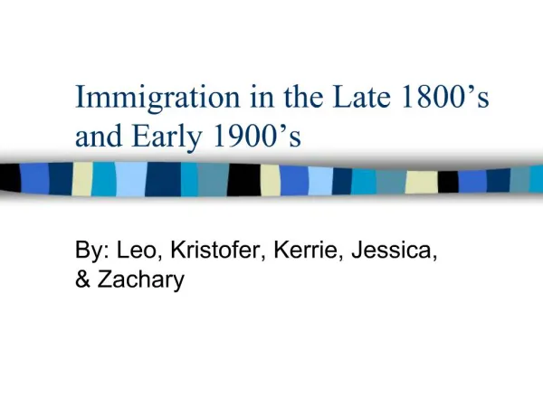 Immigration in the Late 1800 s and Early 1900 s