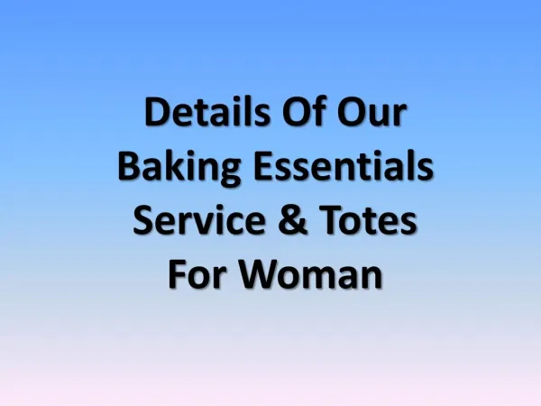 About our baking essentials service & price of bags totes