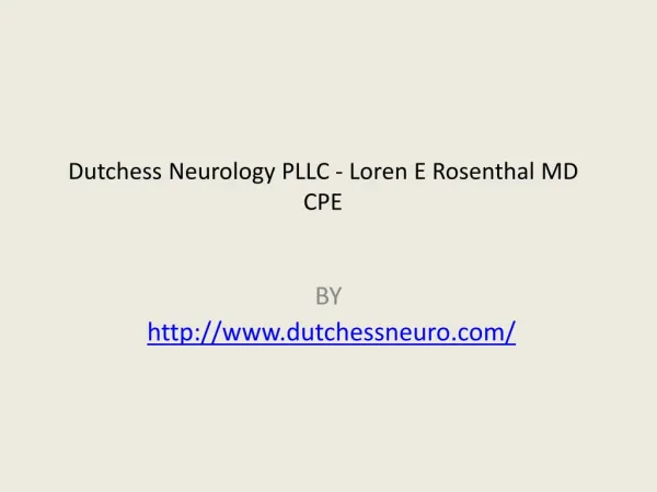 Dutchess Neurology PLLC - Loren E Rosenthal MD CPE