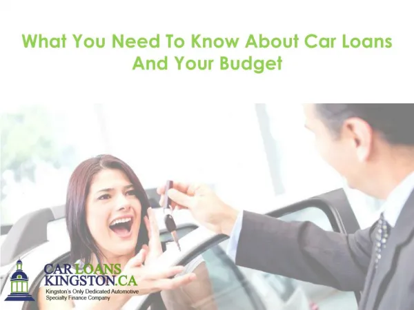 What You Need To Know About Car Loans And Your Budget