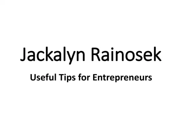 Jackalyn Rainosek - Useful Tips for Entrepreneurs