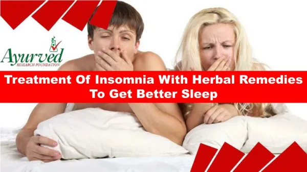 Treatment Of Insomnia With Herbal Remedies To Get Better Sleep