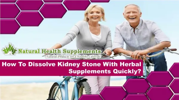How To Dissolve Kidney Stone With Herbal Supplements Quickly?