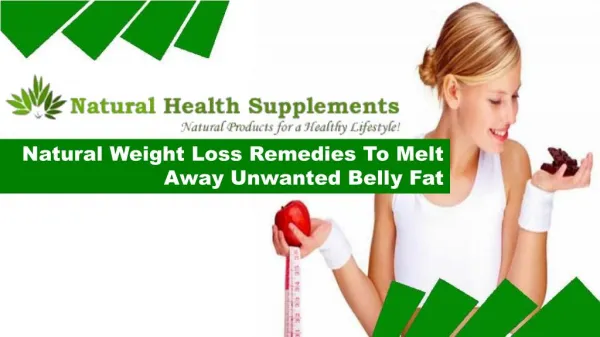 Natural Weight Loss Remedies To Melt Away Unwanted Belly Fat