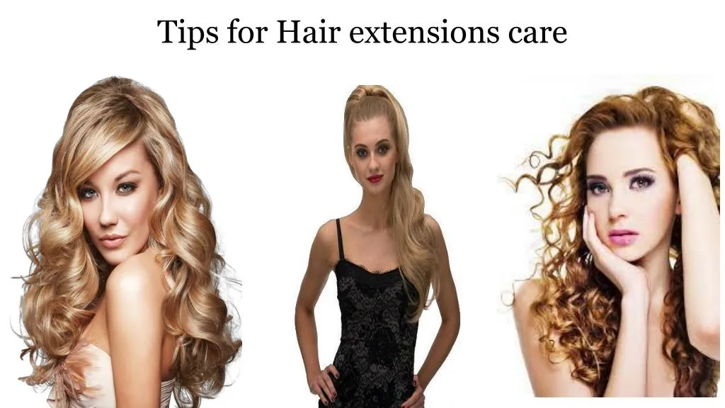 tips for hair extensions care