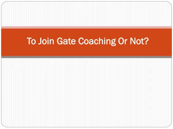 To Join Gate Coaching Or Not?
