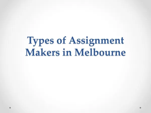 Types of Assignment Makers in Melbourne