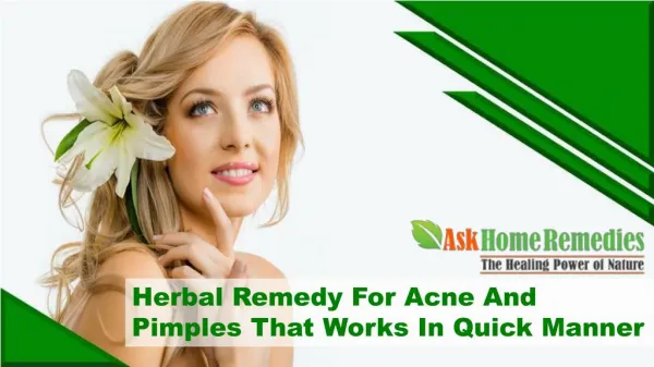 Herbal Remedy For Acne And Pimples That Works In Quick Manner