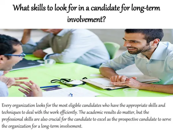 What skills to look for in a candidate for long-term involvement?