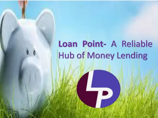 Loan Point- A Reliable Hub of Money Lending