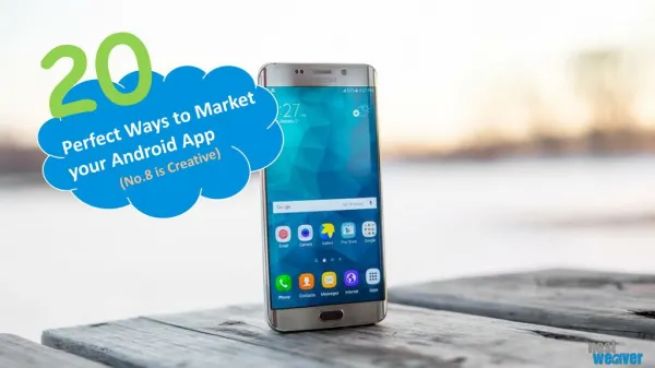 20 Perfect Ways to Market your Android App (No.8 is Creative)