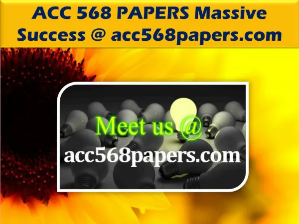 ACC 568 PAPERS Massive Success @ acc568papers.com