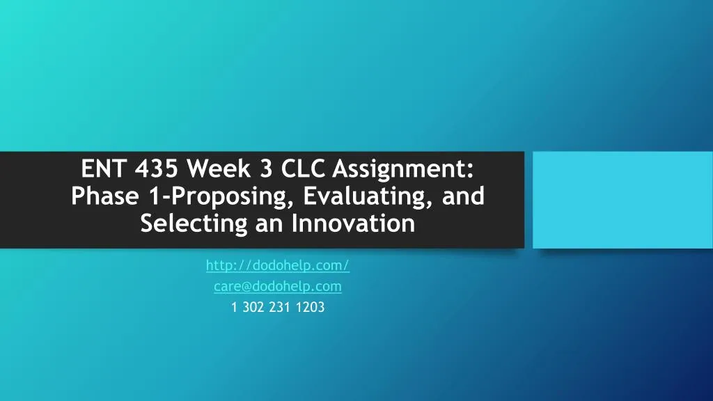 ent 435 week 3 clc assignment phase 1 proposing evaluating and selecting an innovation