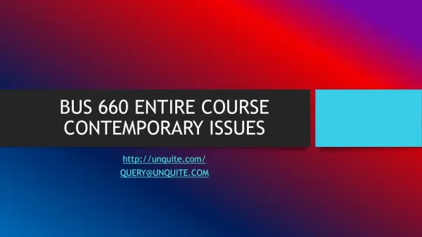 BUS 660 ENTIRE COURSE CONTEMPORARY ISSUES