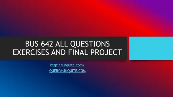 BUS 642 ALL QUESTIONS EXERCISES AND FINAL PROJECT