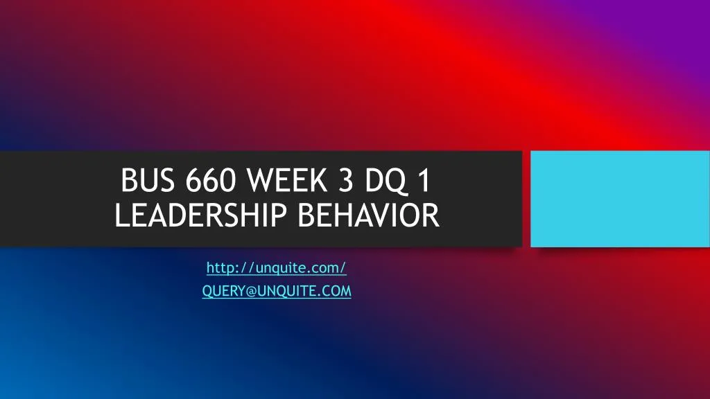 bus 660 week 3 dq 1 leadership behavior