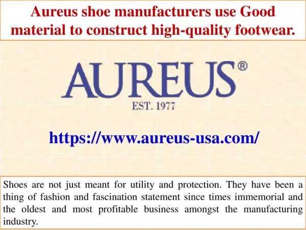 Aureus shoe manufacturers use Good material to construct high-quality footwear.