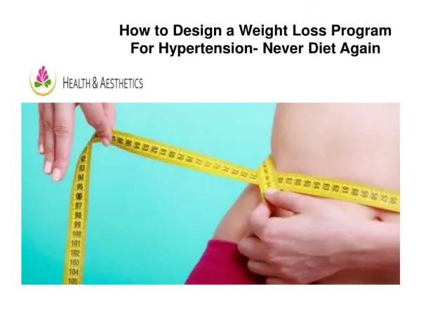 How to Design a Weight Loss Program For Hypertension- Never Diet Again