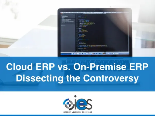 Cloud ERP vs. On-Premise ERP: Dissecting the Controversy