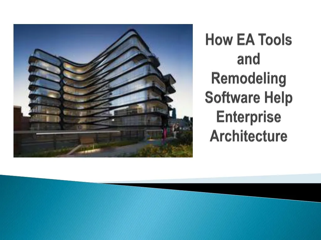 how ea tools and remodeling software help enterprise architecture