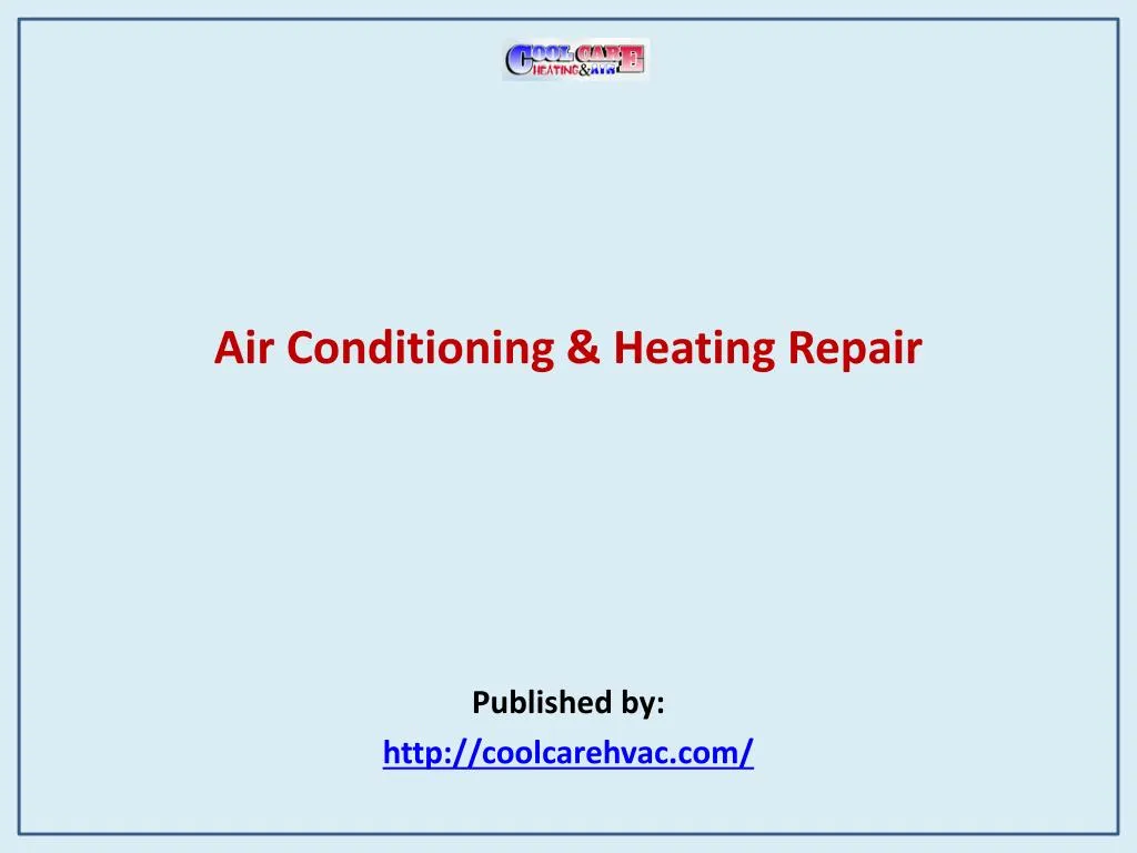 air conditioning heating repair published by http coolcarehvac com