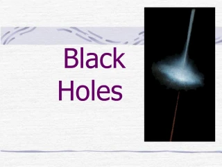 Black Holes - slide 1
