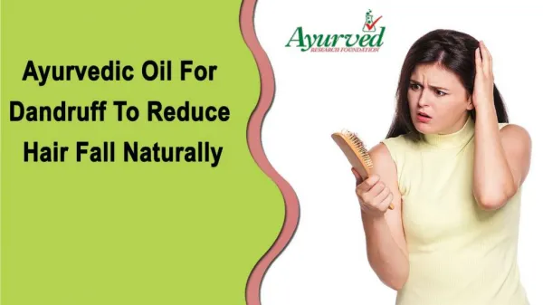 Ayurvedic Oil For Dandruff To Reduce Hair Fall Naturally