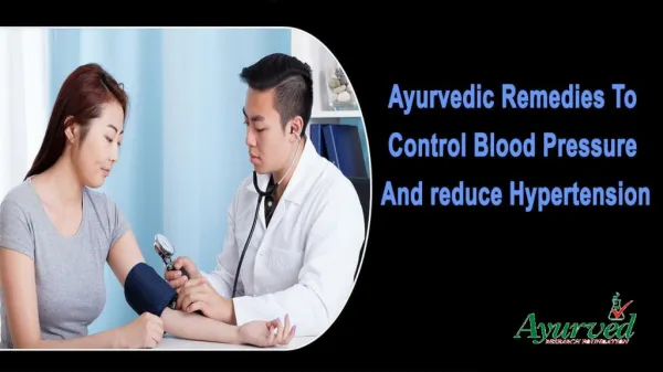 Ayurvedic Remedies To Control Blood Pressure And Reduce Hypertension