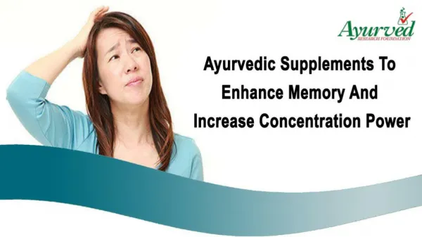 Ayurvedic Supplements To Enhance Memory And Increase Concentration Power