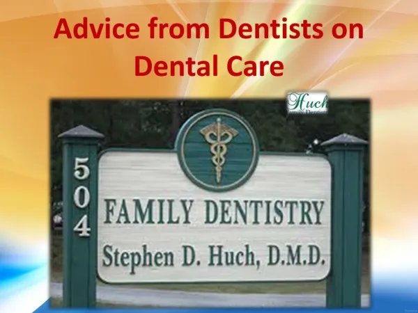 Advice from Dentists on Dental Care