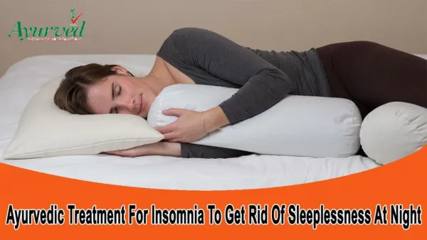 Ayurvedic Treatment For Insomnia To Get Rid Of Sleeplessness At Night