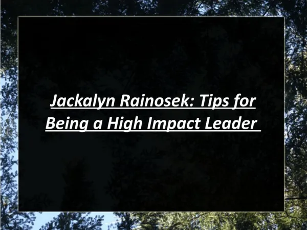Jackalyn Rainosek: Tips for Being a High Impact Leader
