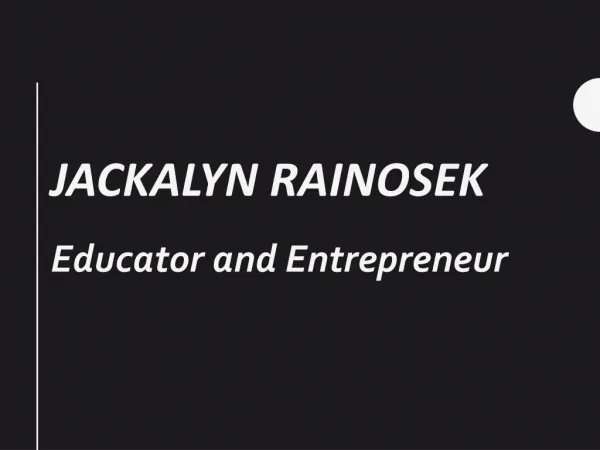Jackalyn Rainosek - Educator and Entrepreneur