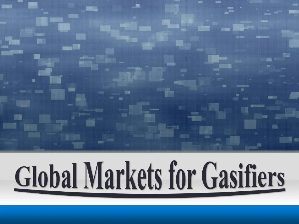 global markets for gasifiers