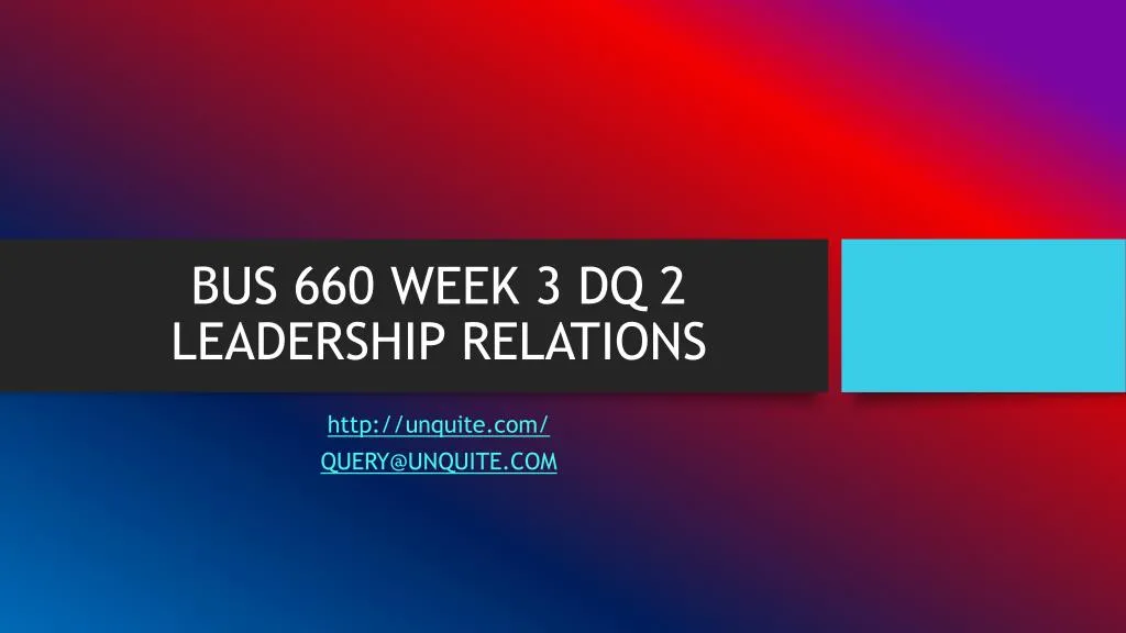 bus 660 week 3 dq 2 leadership relations