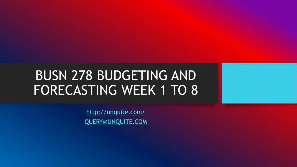 busn 278 budgeting and forecasting week 1 to 8
