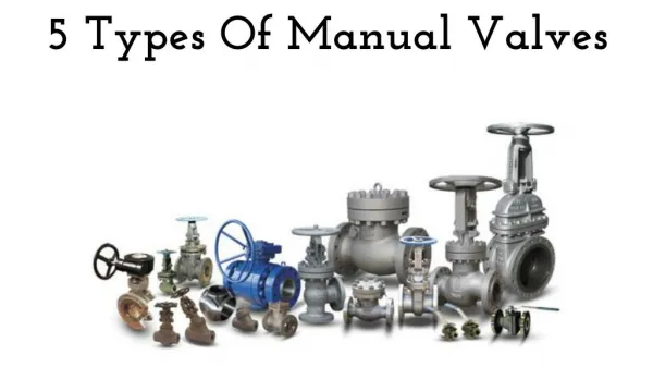 5 Types Of Manual Valves