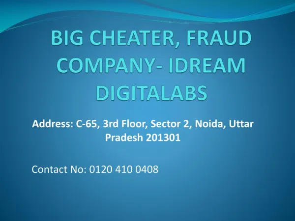 Fraud, Cheaters- Idream Digitalabs Pvt Ltd Noida
