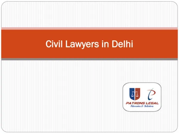 Civil Lawyers in Delhi can be Contacted through Patronslegal