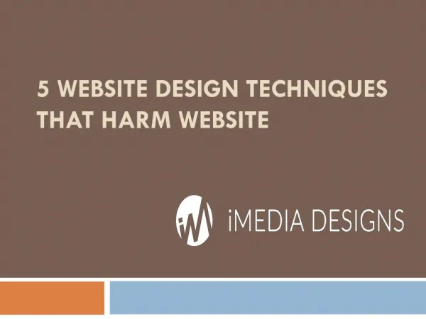 5 Website Design Techniques that Harm Website