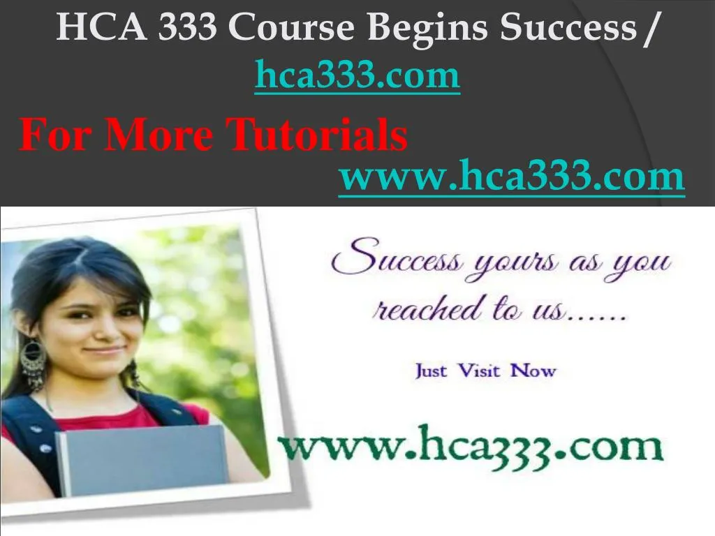 hca 333 course begins success hca333 com